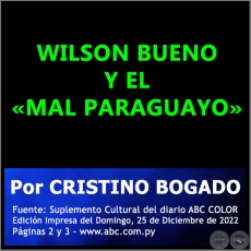 WILSON BUENO Y EL MAL PARAGUAYO - Por CRISTINO BOGADO - Domingo, 25 de Diciembre de 2022